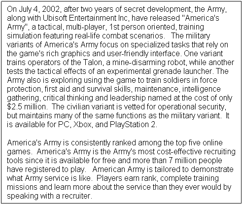 Text Box: FAST FACTS
Developed by MOVES institute at NPS
$8M spent thus far on maintaining and upgrading game
Over 7M registered gamers
